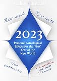 2023: Personalised Astrological Effects for the ‘First’ Year of the New World (English Edition)