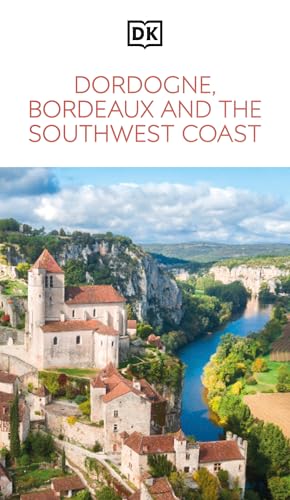 DK Dordogne, Bordeaux and the Southwest Coast (Travel Guide)