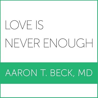 Love Is Never Enough Audiolibro Por Aaron T. Beck MD arte de portada