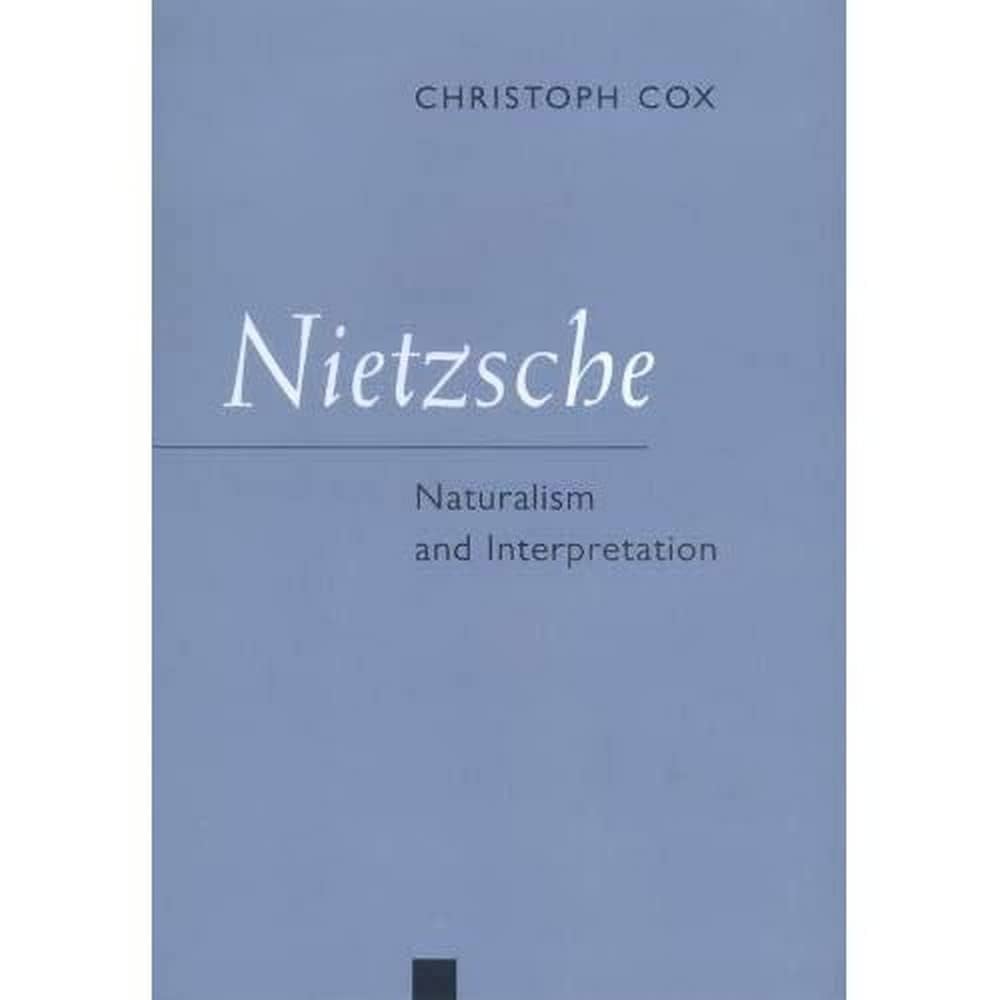 Nietzsche: Naturalism and Interpretation: Cox, Christoph