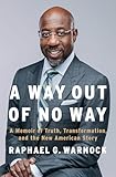 A Way Out of No Way: A Memoir of Truth, Transformation, and the New American Story