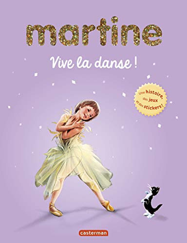 Martine : Vive la danse ! : Une histoire, des jeux et des stickers ! Martine : Vive la danse ! : Une histoire, des jeux et des stickers !