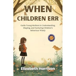 When Children Err (Illustrated, Refined & Edited) Audiobook By Elizabeth Harrison Harrison, DD Books cover art