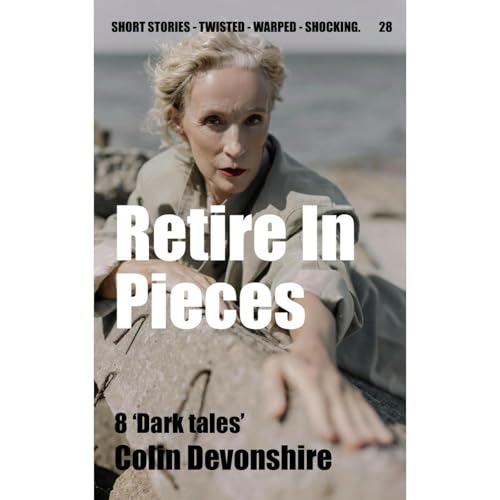 Retire In Pieces Audiolibro Por Colin Devonshire arte de portada