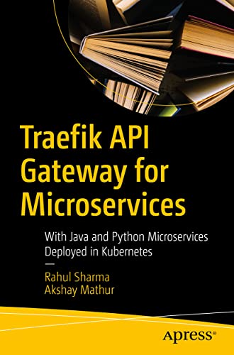 Traefik Api Gateway for Microservices: With Java and Python Microservices Deployed in Kubernetes view 2