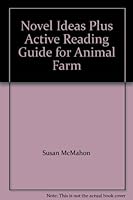 Novel Ideas Plus Active Reading Guide for "Animal Farm" 1568018371 Book Cover