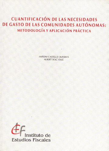 Cuantificación de las necesidades de gasto de las comunidades autónomas: metodología y aplicación práctica