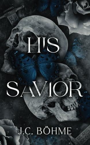 His Savior: A Dark Mafia Romance (Butterflies and Death Series)