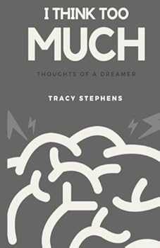 Paperback I Think Too Much: Thoughts of a Dreamer Book