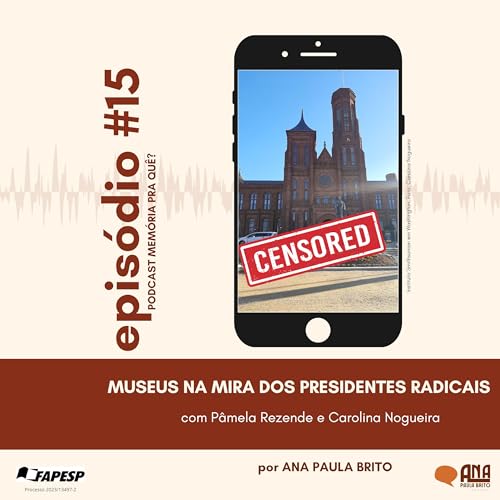 Page de couverture de Memória pra quê? #15 - Museus na mira dos presidentes radicais