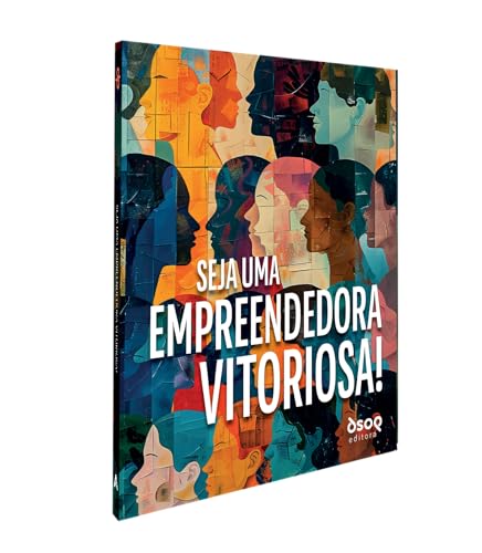 Seja uma empreendedora vitoriosa!: