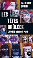 Les têtes brûlées : Carnets d'espoir punk 289833006X Book Cover