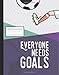 Everyone Needs Goals Composition Notebook: Wide Ruled Soccer Notebook, Soccer Blank Lined Journal for Soccer Players, Coaches and Fans