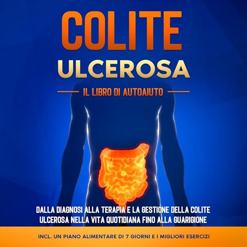 Couverture de Colite Ulcerosa &ndash; Il Libro di Autoaiuto