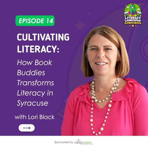 EP 14: Cultivating Literacy: How Book Buddies Transforms Literacy in Syracuse with Lori Black