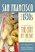 San Francisco in the 1930s: The WPA Guide to the City by the Bay (WPA Guides)