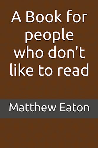A Book For People Who Don'T Like To Read