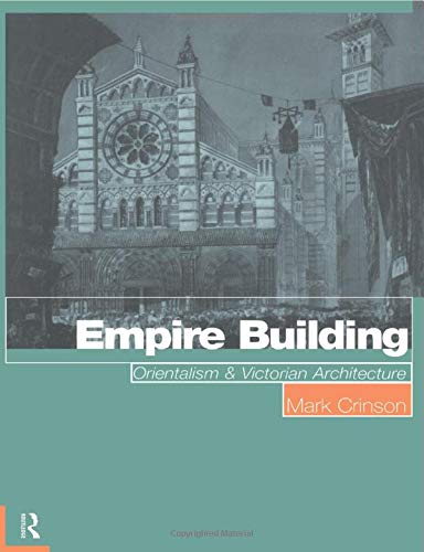 Empire Building: Orientalism and Victorian Architecture