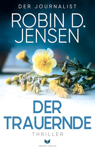 Der Trauernde: Thriller (Der...