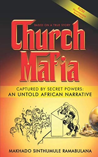 Church Mafia: Captured by Secret Powers : An Untold African Narrative