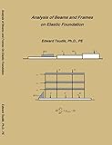 Analysis of Beams and Frames on Elastic Foundation