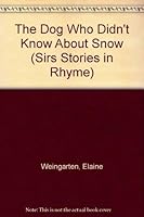 The Dog Who Didn't Know About Snow (Sirs Stories in Rhyme) 0897777034 Book Cover