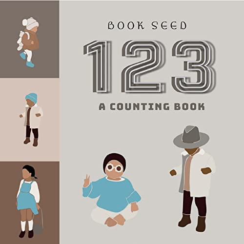 1, 2, 3: A Counting Book: A Counting Book for Early Learners, Baby Toddler Newborn Counting Book, Diverse Book for Babies African-American Hispanic Asian Native, Baby Shower Gift, Book Seed