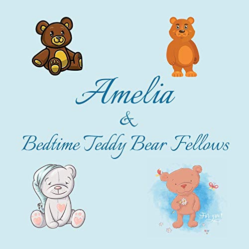 Amelia & Bedtime Teddy Bear Fellows: Short Goodnight Story for Toddlers - 5 Minute Good Night Stories to Read - Personalized Baby Books with Your ... Books Ages 1-3 (Personalized Books for Kids) image 3