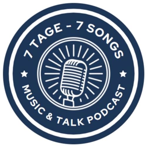 『7 Tage - 7 Songs / Ein Music & Talk Podcast』のカバーアート