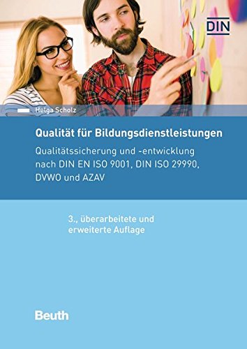 Qualität für Bildungsdienstleistungen: Qualitätssicherung und -entwicklung nach DIN EN ISO 9001, Qualität für Bildungsdienstleistungen: Qualitätssicherung und -entwicklung nach DIN EN ISO 9001,