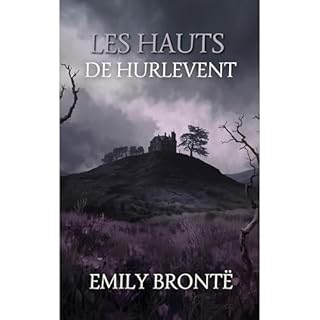 Les Hauts de Hurlevent Audiobook By Emily Bront&euml; cover art