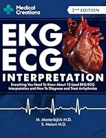 EKG/ECG Interpretation: Everything you Need to Know about the 12 - Lead ECG/EKG Interpretation and How to Diagnose and Treat Arrhythmias 173474135X Book Cover