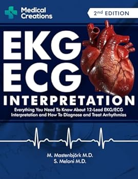 Paperback EKG/ECG Interpretation: Everything you Need to Know about the 12 - Lead ECG/EKG Interpretation and How to Diagnose and Treat Arrhythmias Book