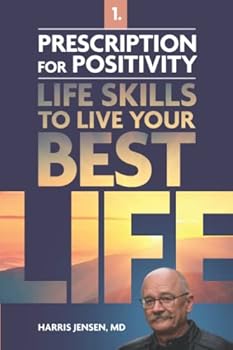 Paperback Prescription For Positivity: Life Skills To Live Your Best Life Book