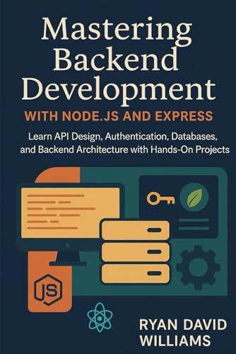 Mastering Backend Development with Node.js and ... B0G2Y2RG5V Book Cover