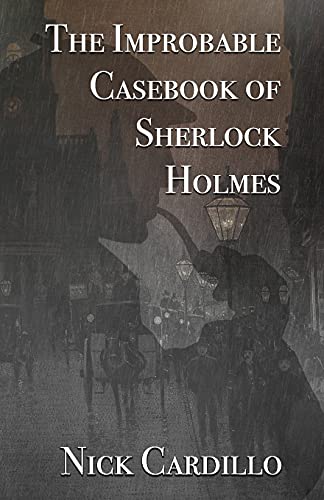 The Improbable Casebook of Sherlock Holmes