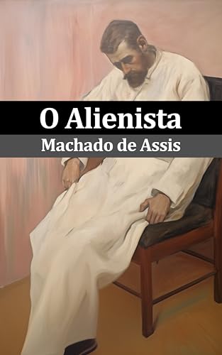 O Alienista: (modernizado)