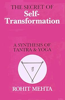 Hardcover The Secret of Self-transformation: A Synthesis of Tantra and Yoga Book