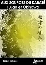 Download Aux sources du Karaté - Fujian et Okinawa PDF