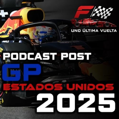 Drama y velocidad en Texas | An&aacute;lisis completo del GP de Estados Unidos 2025