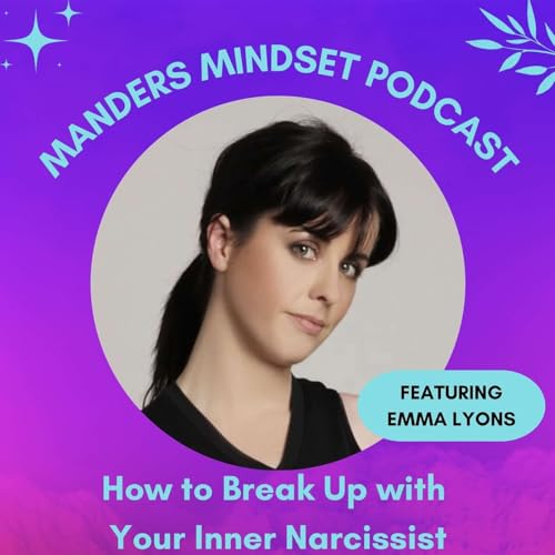 How to Break Up with Your Inner Narcissist | Emma Lyons | 168
