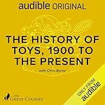 Cover of The History of Toys, 1900 to the Present
