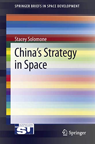 China’s Strategy in Space (SpringerBriefs in Space Development)