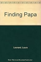 Finding Papa 0689315260 Book Cover