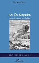 Download Les îles Kerguelen: Un monde exotique sans indigène PDF