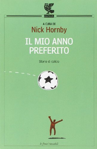 Il mio anno preferito. Storie di calcio Il mio anno preferito. Storie di calcio