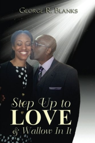 Step Up to Love & Wallow in It