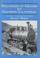 Railroads of Nevada and Eastern California, Vol. 2: The Southern Roads 0874171946 Book Cover
