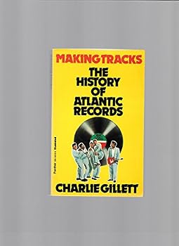 Paperback Making tracks: Atlantic Records and the growth of a multi-billion-dollar industry Book