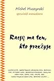 Racje ma ten, kto przezyje: Survivors are right